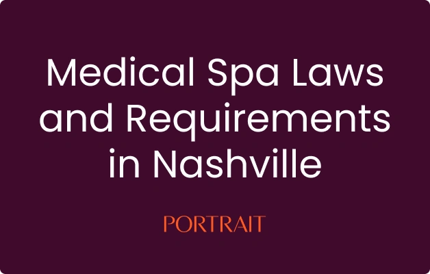 Medical Spa Laws and Requirements in Nashville