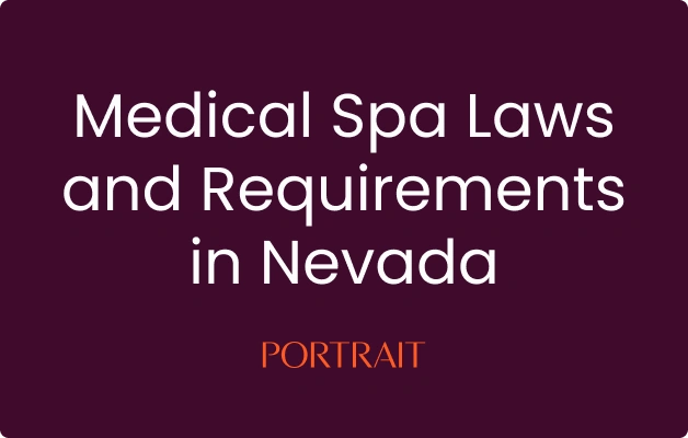 Medical Spa Laws and Requirements in Nevada