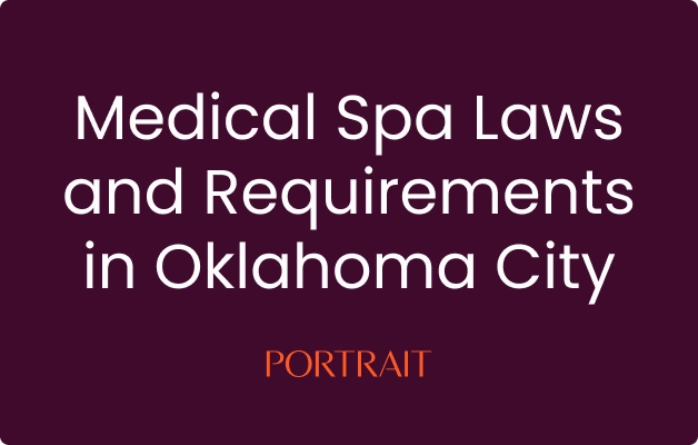Medical Spa Laws and Requirements in Oklahoma City