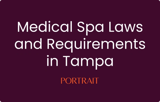 Medical Spa Laws and Requirements in Tampa