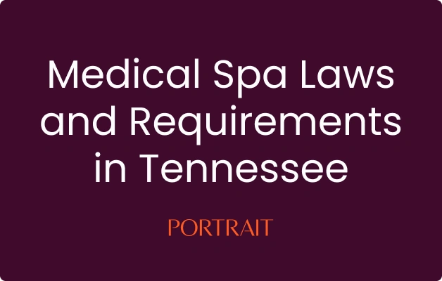 Medical Spa Laws and Requirements in Tennessee