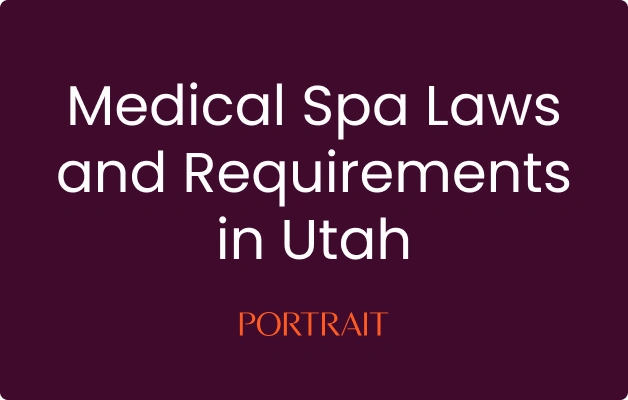 Medical Spa Laws and Requirements in Utah
