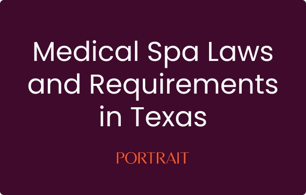 Medical Spa Laws and Requirements in Texas