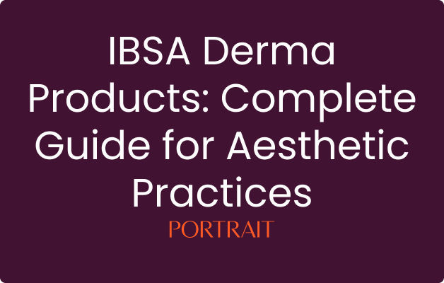 IBSA Derma Products: Complete Guide for Aesthetic Practices.