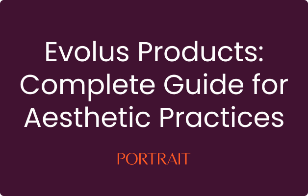 Evolus Products: Complete Guide for Aesthetic Practices