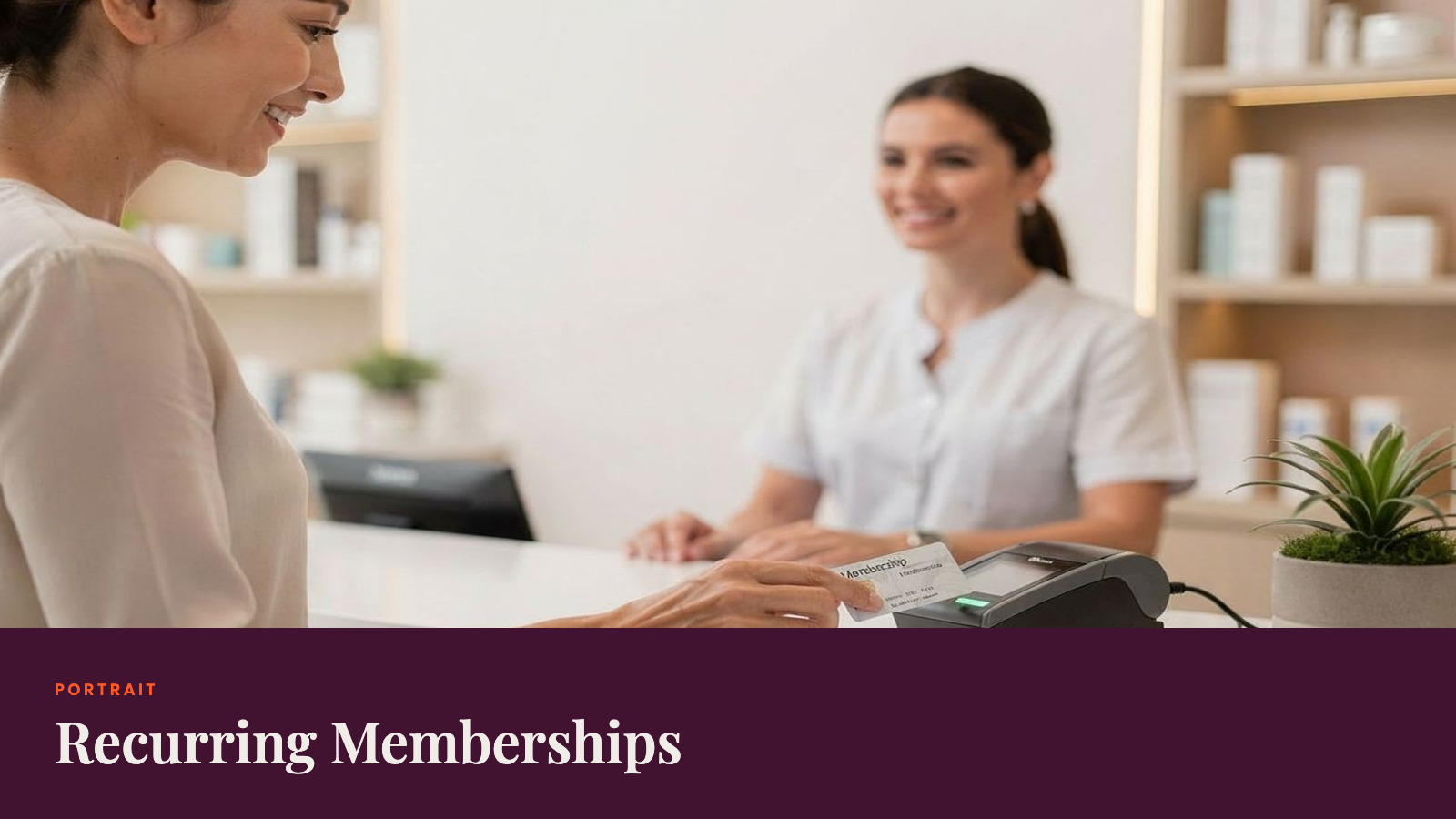 Why Your Med Spa Should Start Offering Memberships