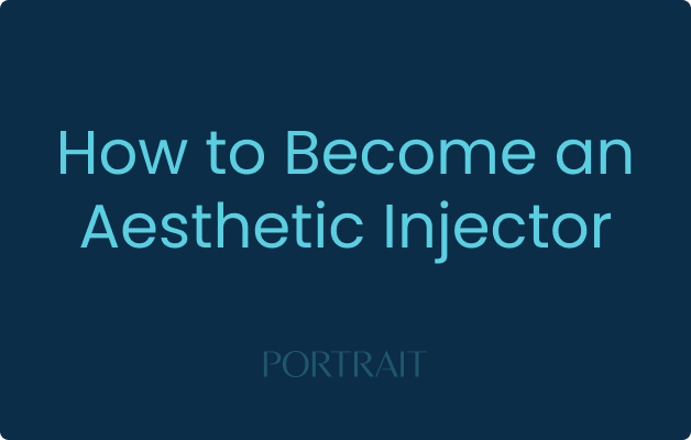 How to Become an Aesthetic Injector: Complete Step-by-Step Guide