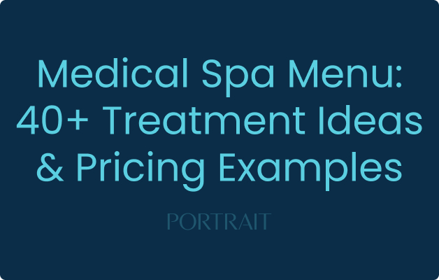 Medical Spa Menu: 40+ Treatment Ideas & Pricing Examples
