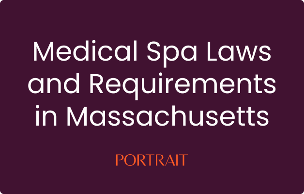 Medical Spa Laws and Requirements in Massachusetts