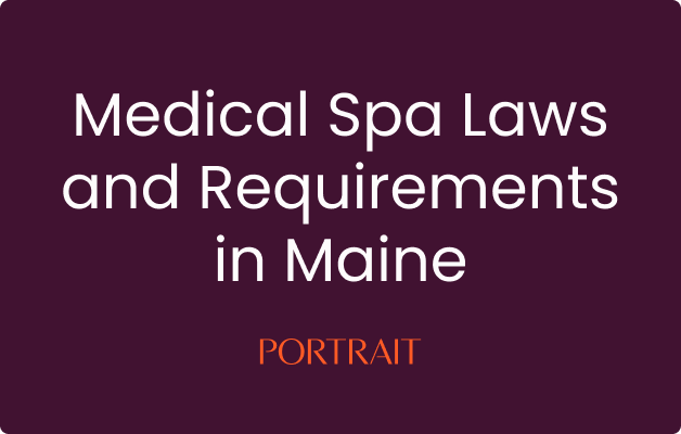 Medical Spa Laws and Requirements in Maine