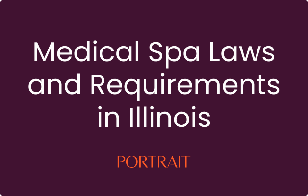 Medical Spa Laws and Requirements in Illinois