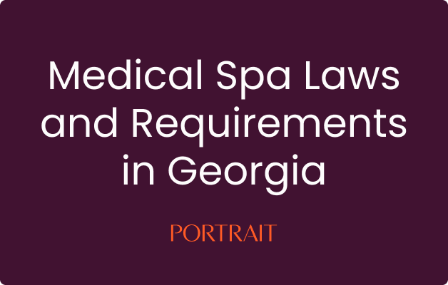 Medical Spa Laws and Requirements in Georgia