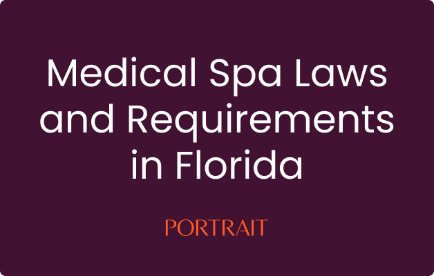 Medical Spa Laws and Requirements in Florida