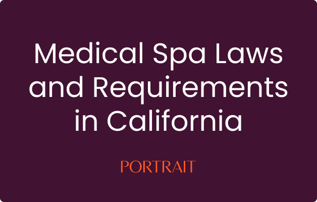 Medical Spa Laws and Requirements in California