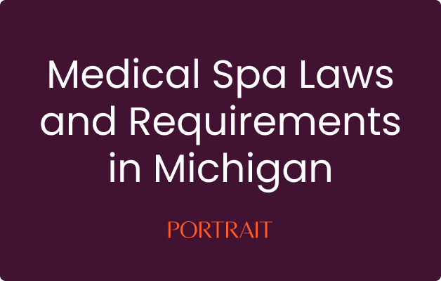 Medical Spa Laws and Requirements in Michigan