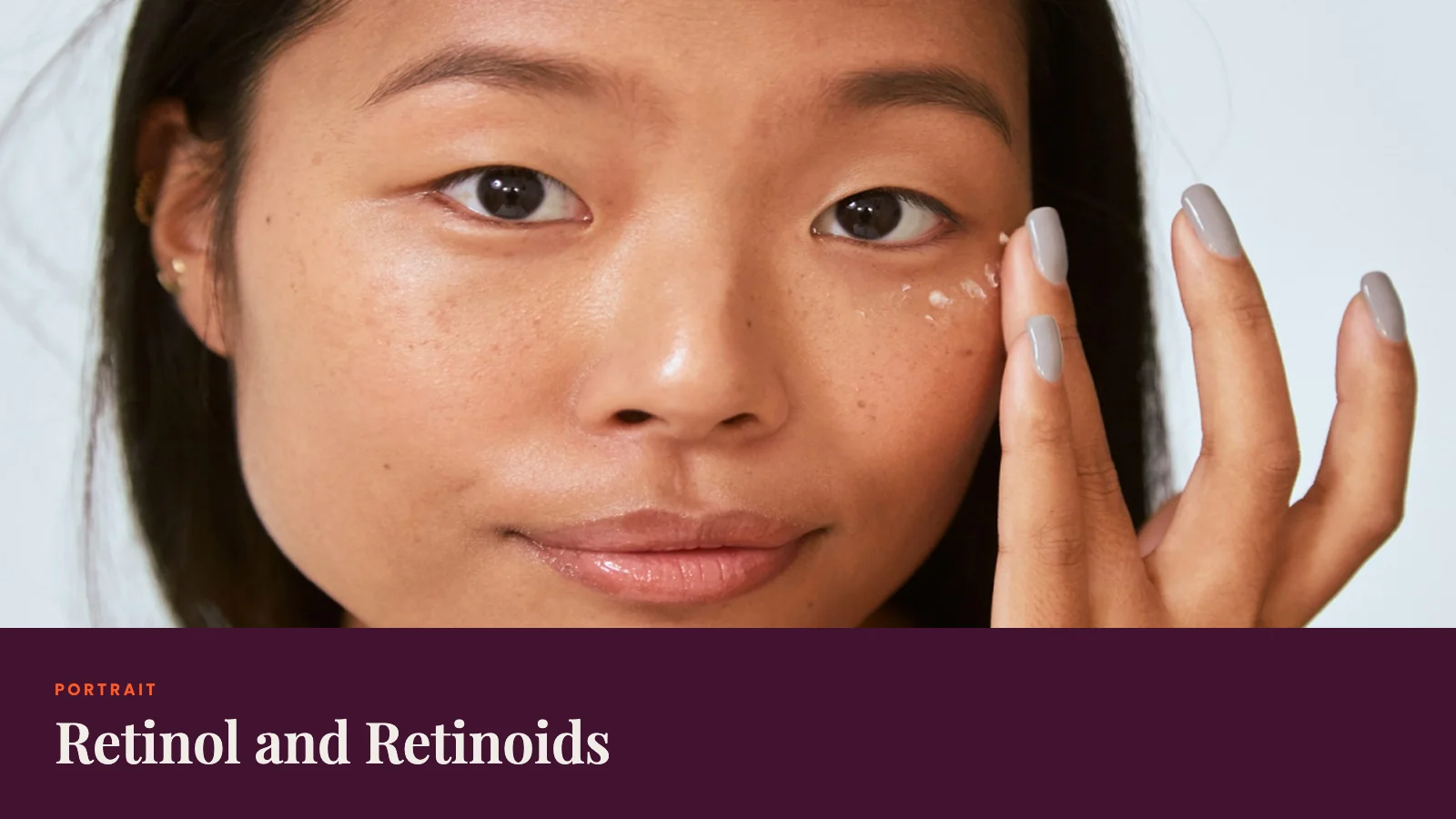 How to: Transform Your Skin With Retinol and Retinoids