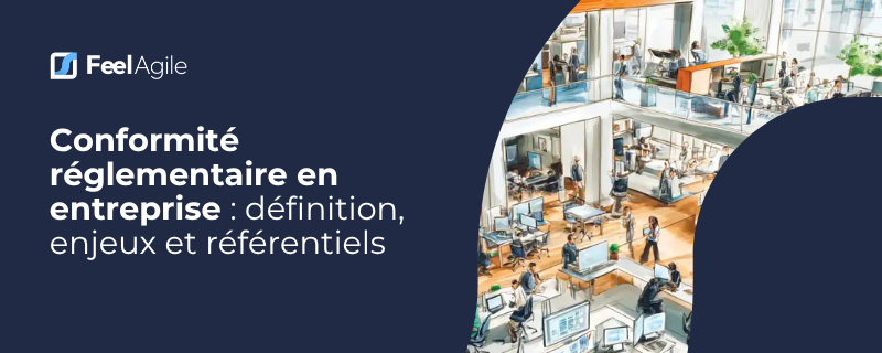 Conformité réglementaire en entreprise : définition, enjeux et référentiels