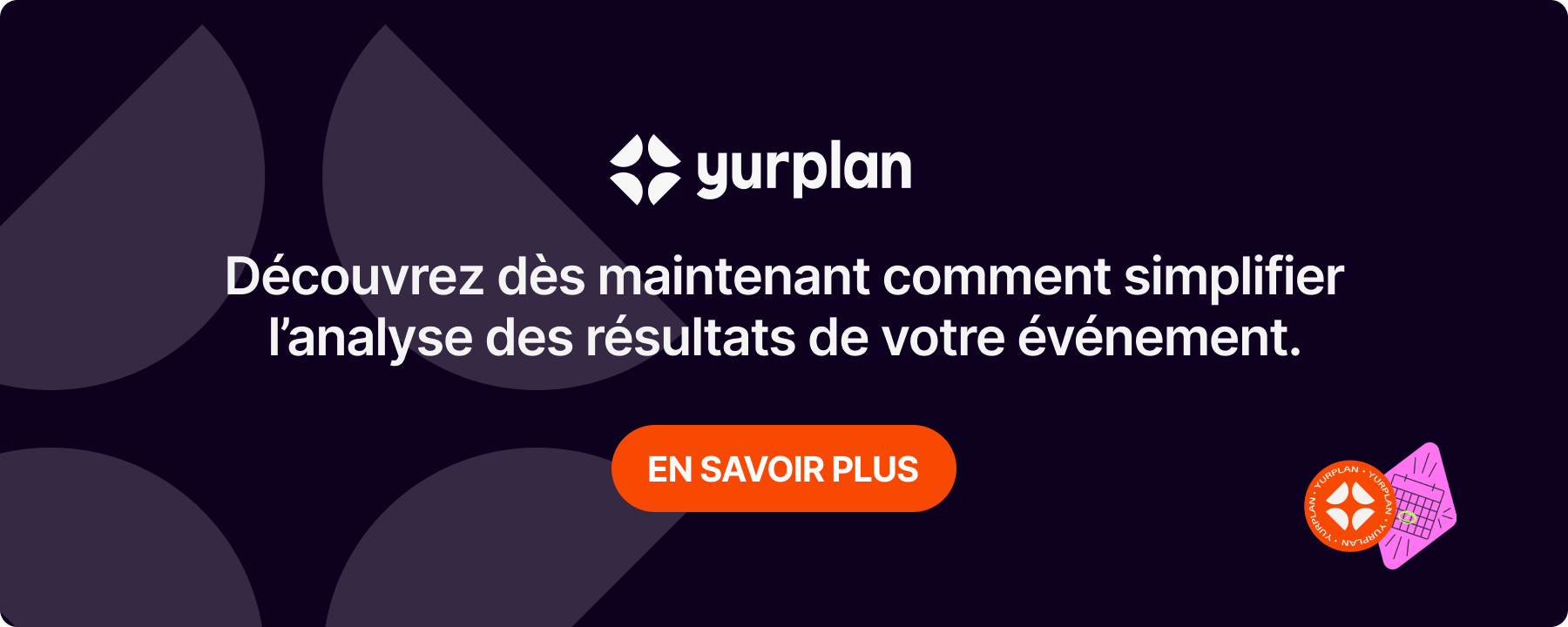 Découvrez comment simplifier l'analyse des résultats de votre événement