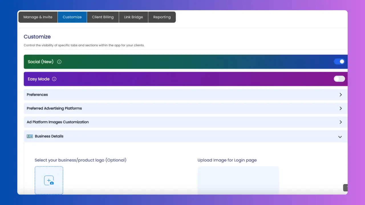 Add your branding, customize UI, choose which ad platforms, and features you want to offer