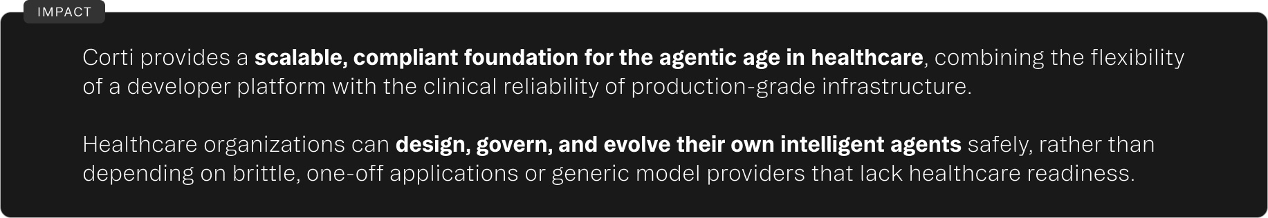 Text describing Corti's scalable and compliant foundation for healthcare's agentic age, enabling healthcare organizations to design, govern, and evolve intelligent agents safely.