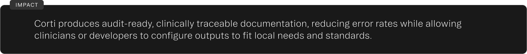 Text stating that Corti produces audit-ready, clinically traceable documentation to reduce errors and allows customization for local standards.