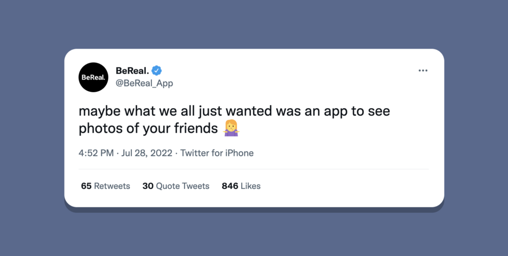 A tweet from @BeReal_App
"maybe we all just wanted was an app to see photos of your friends"