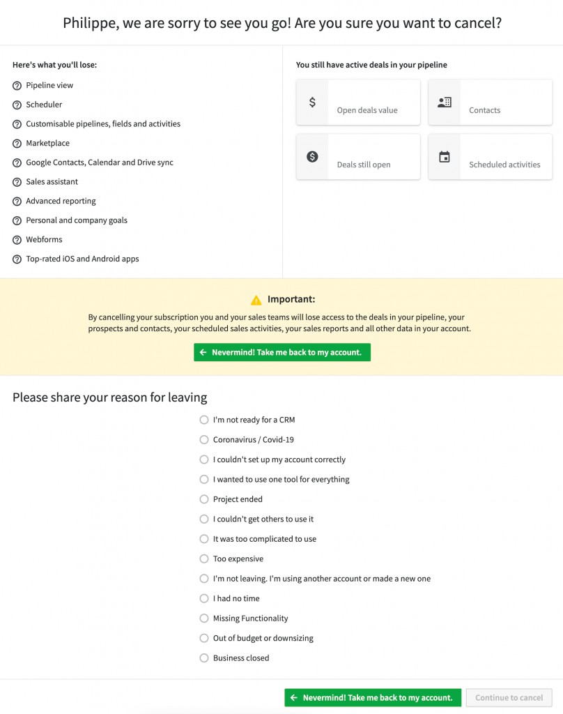 Pipedrive cancellation screen, mentioning all of the features that the user will lose, and reminding them that they have active deals still on the account.
At the bottom, there is an extensive list of reasons for leaving Pipedrive that the user can select from for user feedback.
