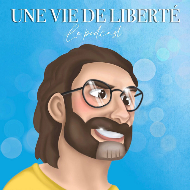 Pochette du podcast Une vie de liberté