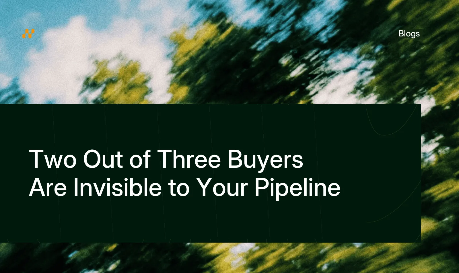 Two Out of Three Buyers Are Invisible to Your Pipeline