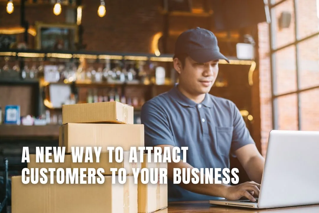 A New Way to Attract Customers to Your Business