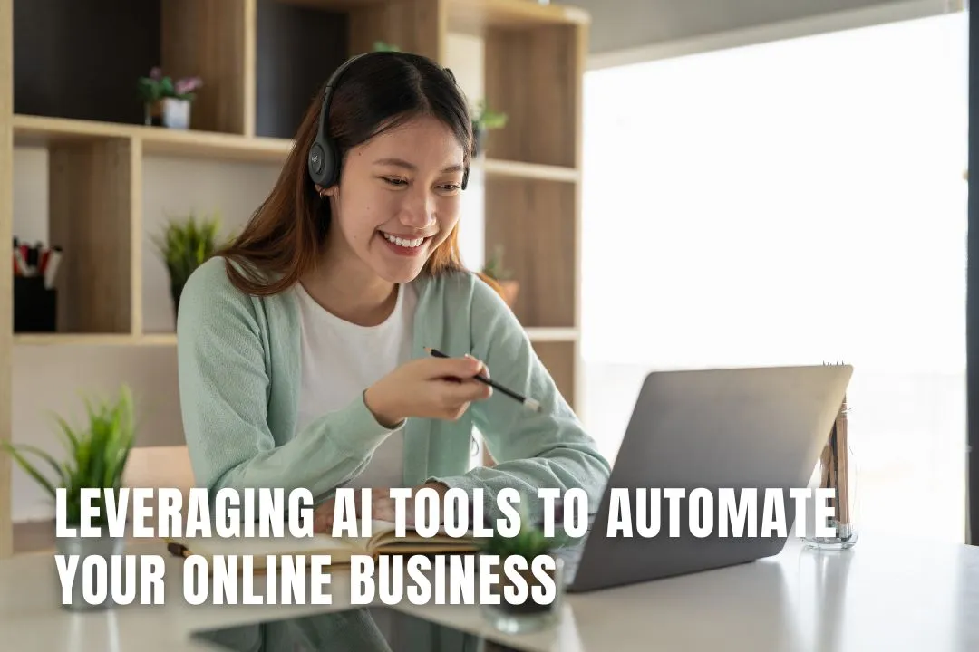 Leveraging AI Tools to Automate Your Online Business