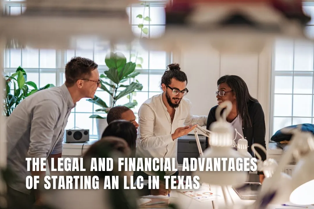 The Legal and Financial Advantages of Starting an LLC in Texas