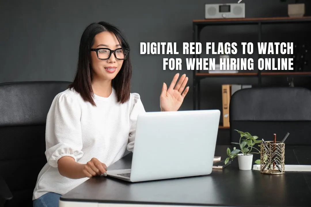 Digital Red Flags To Watch For When Hiring Online