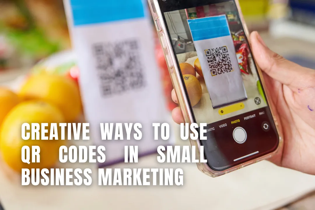 Creative Ways to Use QR Codes in Small Business Marketing