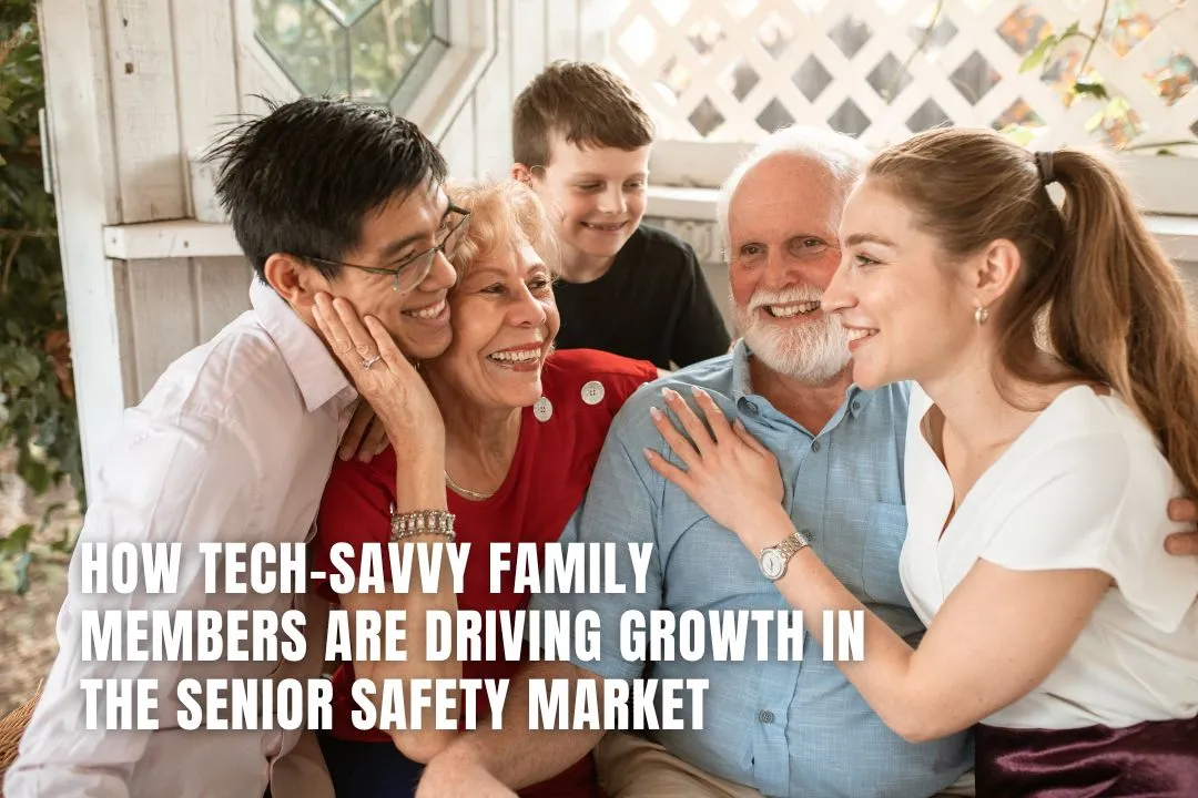 How Tech-Savvy Family Members Are Driving Growth in the Senior Safety Market