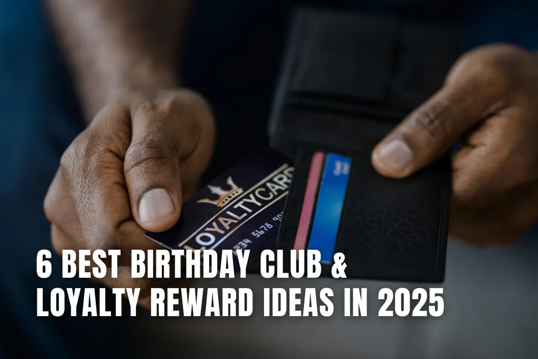 6 Best Birthday Club & Loyalty Reward Ideas in 2025