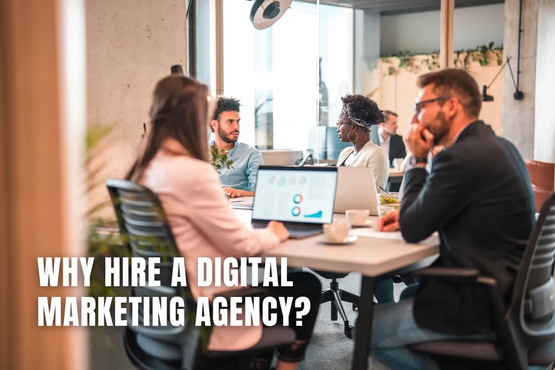 Why Hire a Digital Marketing Agency? [Digital Marketing Guide]