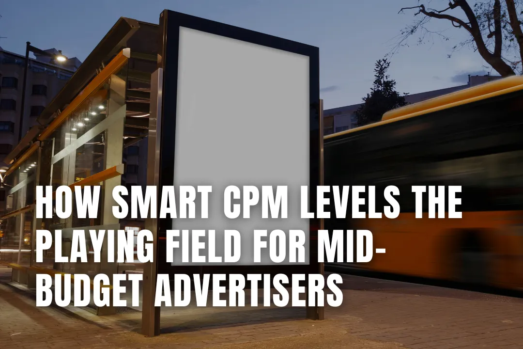 How Smart CPM Levels the Playing Field for Mid-Budget Advertisers