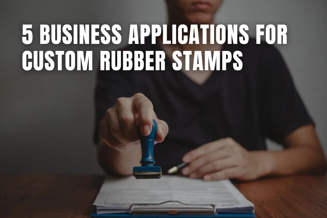 5 Business Applications for Custom Rubber Stamps