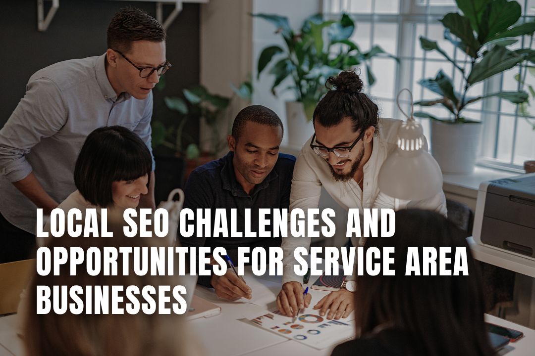 Local SEO for Service Area Businesses | Challenges & Tips