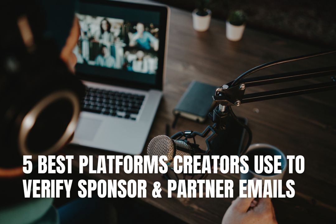 5 Best Platforms Creators Use to Verify Sponsor & Partner Emails