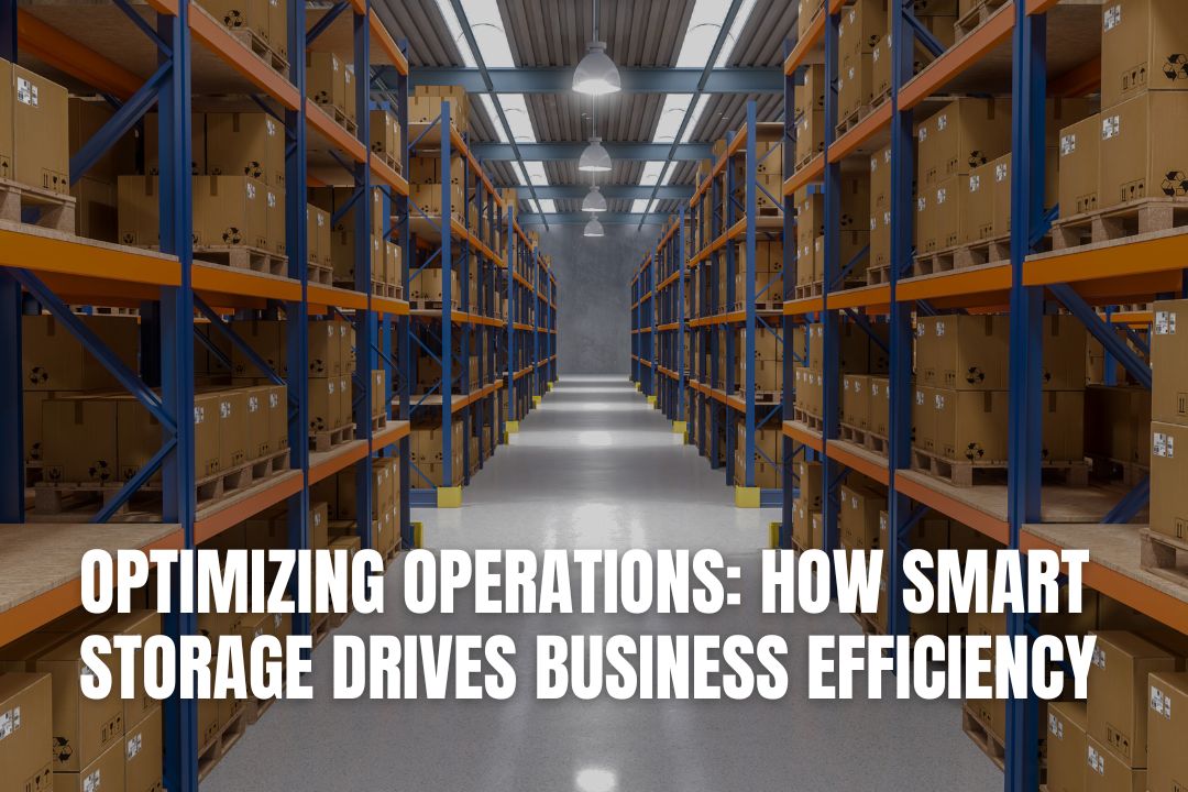 Optimizing Operations: How Smart Storage Drives Business Efficiency