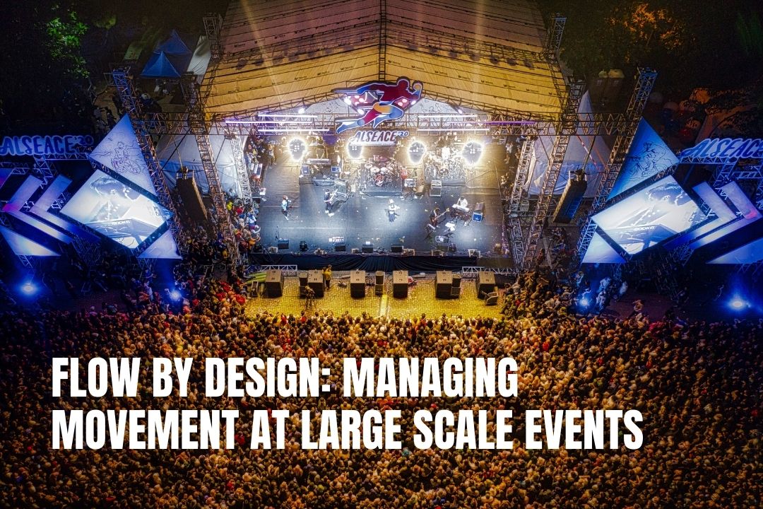 Flow By Design: Managing Movement At Large Scale Events