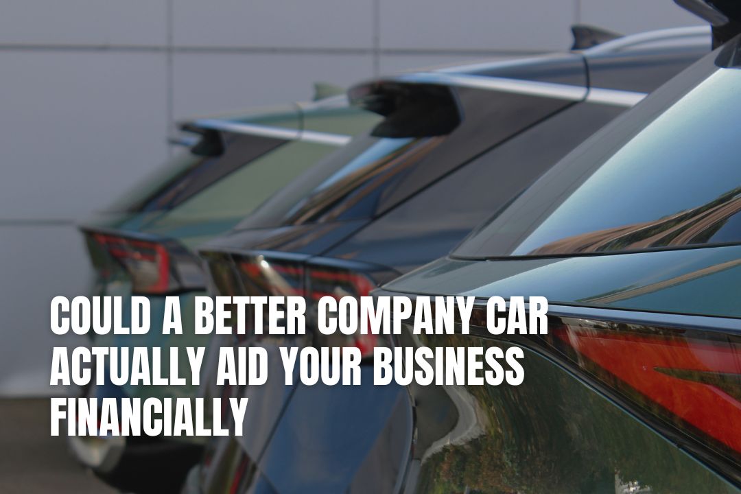 Could a Better Company Car Actually Aid Your Business Financially?
