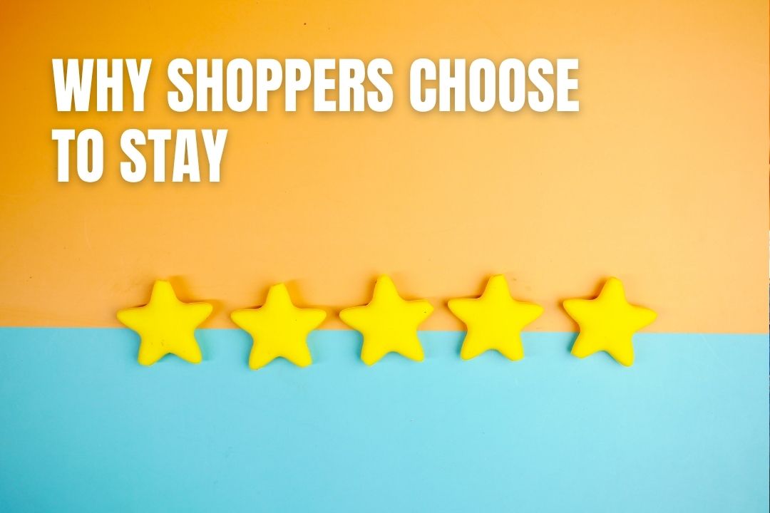 Why Shoppers Choose to Stay