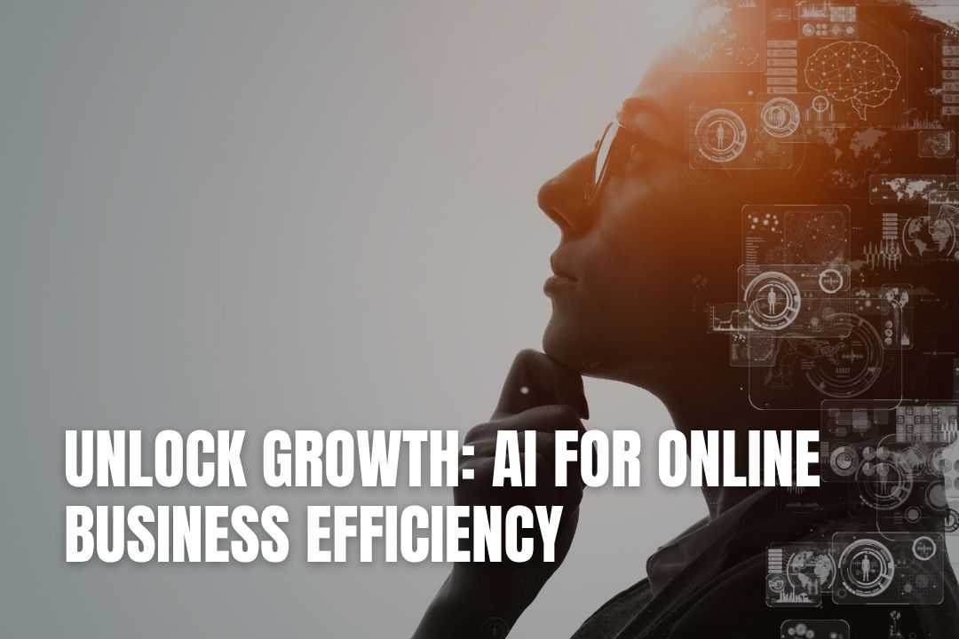 Unlock Growth: AI for Online Business Efficiency