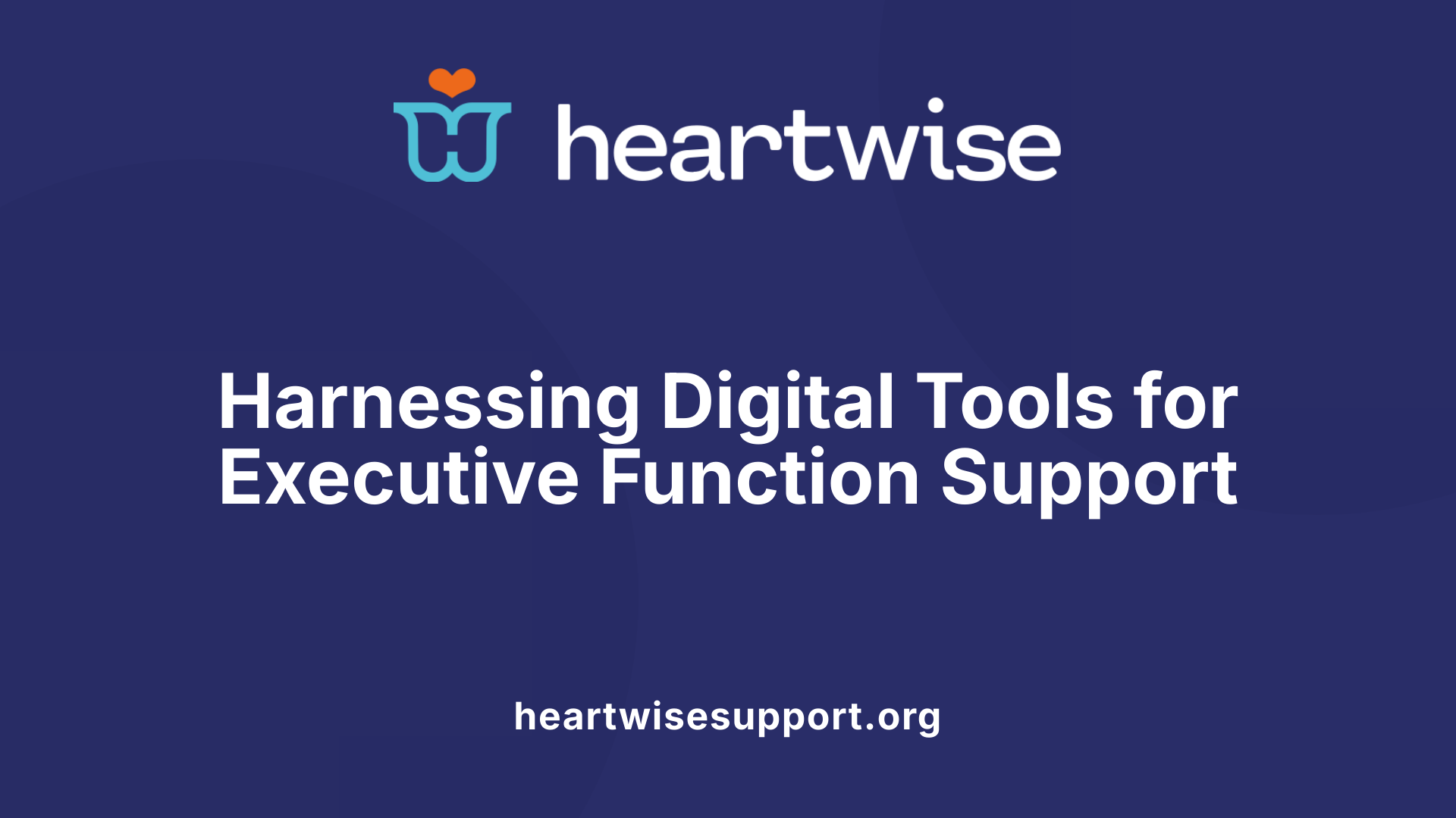 Harnessing Digital Tools for Executive Function Support