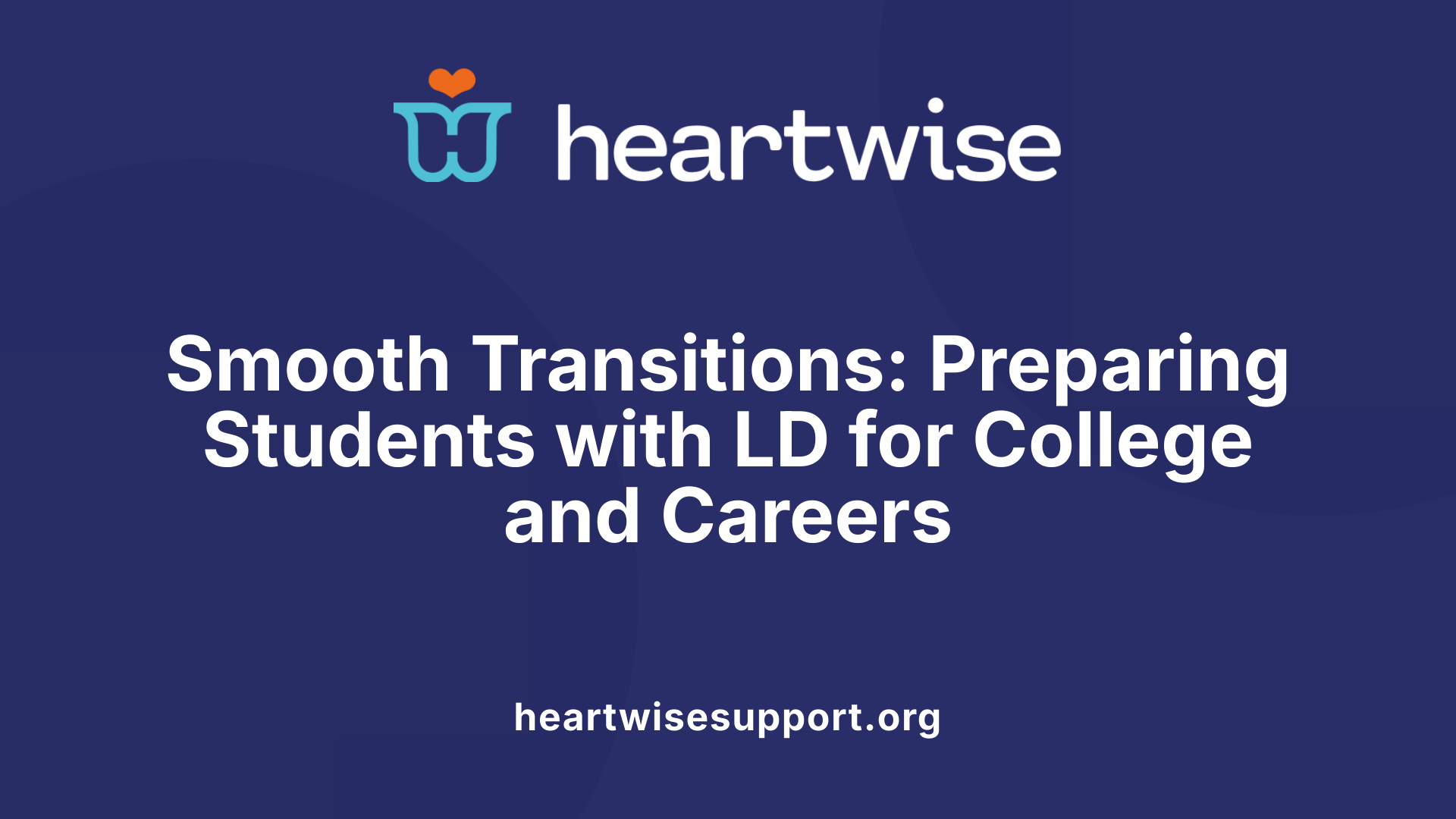 Smooth Transitions: Preparing Students with LD for College and Careers