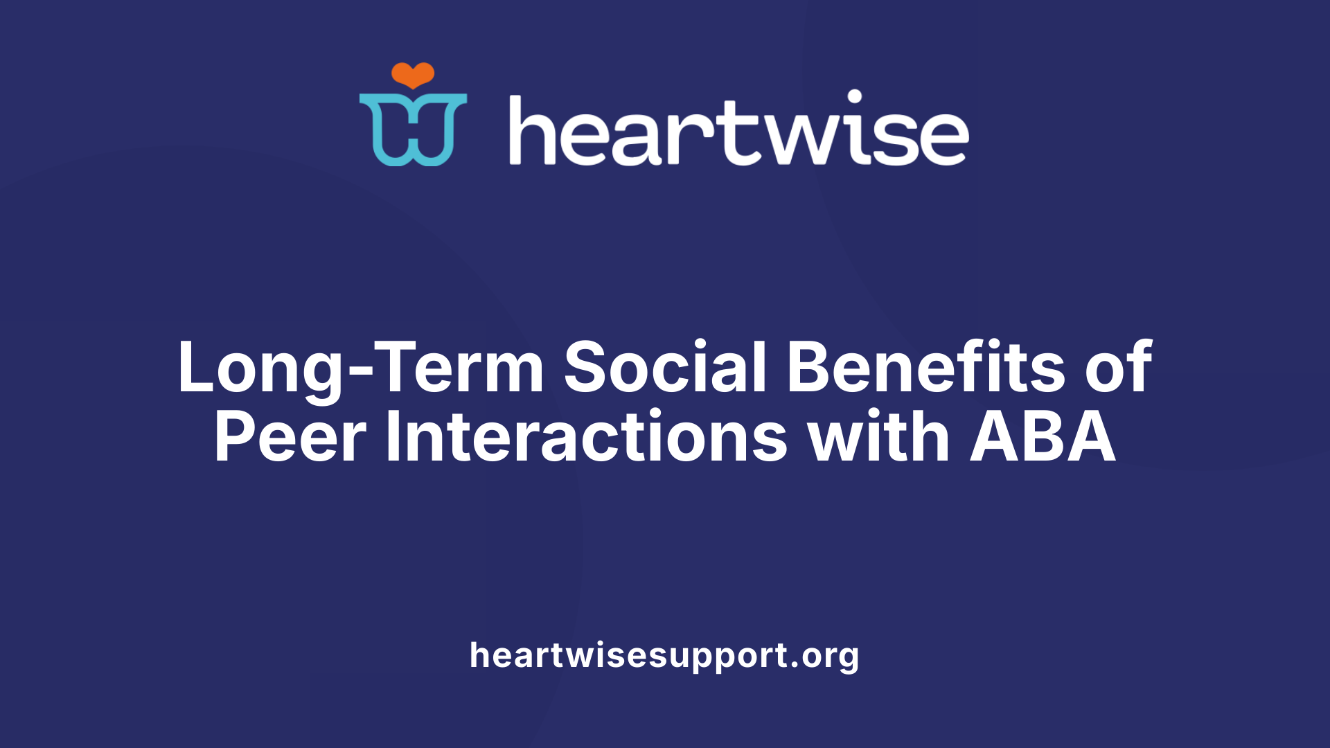 Long-Term Social Benefits of Peer Interactions with ABA