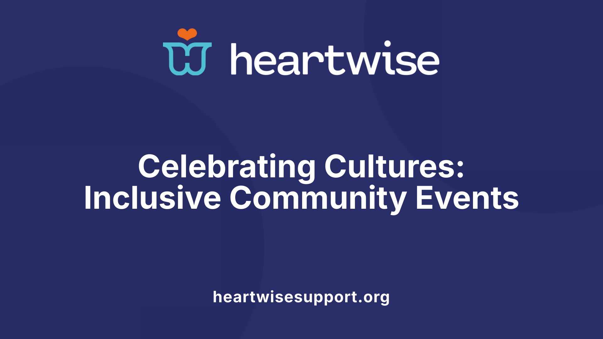 Celebrating Cultures: Inclusive Community Events